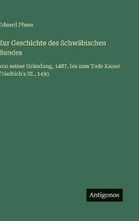 Zur Geschichte des Schwäbischen Bundes