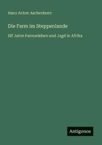 Die Farm im Steppenlande