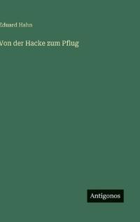Von der Hacke zum Pflug