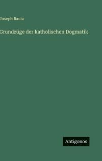 Grundzüge der katholischen Dogmatik