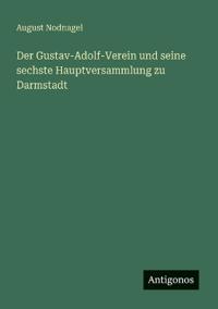 Bokomslag för "Der Gustav-Adolf-Verein und seine sechste Hauptversammlung zu Darmstadt"