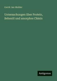 Kirjan kansi "Untersuchungen über Protein, Behenöl und amorphes Chinin"