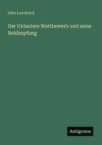 Bokomslag för "Der unlautere Wettbewerb und seine Bekämpfung"