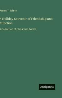 A Holiday Souvenir of Friendship and Affection