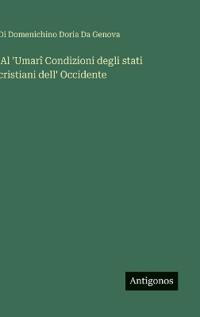 Bokomslag för "'Al 'Umarî Condizioni degli stati cristiani dell' Occidente"