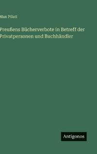 Preußens Bücherverbote in Betreff der Privatpersonen und Buchhändler