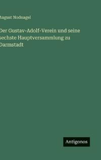 Bokomslag för "Der Gustav-Adolf-Verein und seine sechste Hauptversammlung zu Darmstadt"