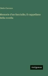 Bokomslag för "Memorie d'un fanciullo; Il cappellano della rovella"