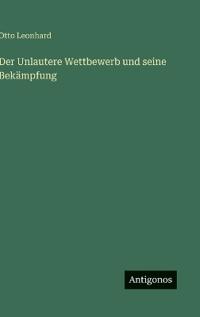 Bokomslag för "Der unlautere Wettbewerb und seine Bekämpfung"