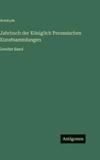 Jahrbuch der Königlich Preussischen Kunstsammlungen