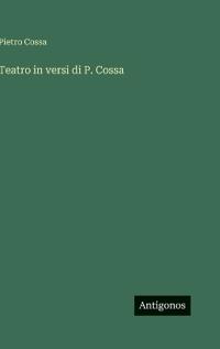Teatro in versi di P. Cossa