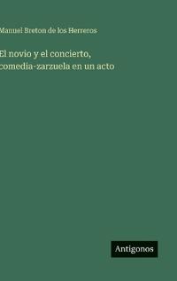El novio y el concierto, comedia-zarzuela en un acto