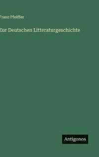 Zur Deutschen Litteraturgeschichte