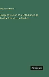Bosquijo Histórico y Estadístico de Jardin Botanico de Madrid