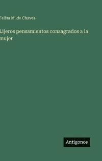 Lijeros pensamientos consagrados a la mujer