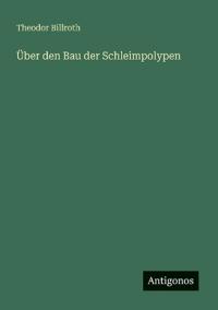 Über den Bau der Schleimpolypen
