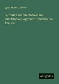 Kirjan kansi "Leitfaden zur qualitativen und quantitativen Agricultur-chemischen Analyse"