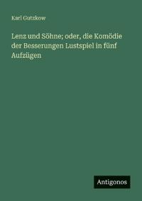 Bokomslag för "Lenz und Söhne; oder, die Komödie der Besserungen Lustspiel in fünf Aufzügen"