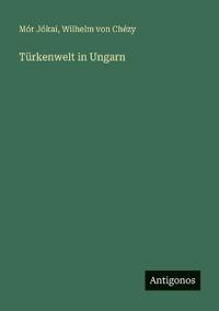 Türkenwelt in Ungarn