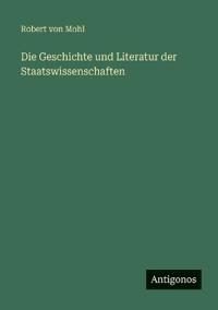 Die Geschichte und Literatur der Staatswissenschaften