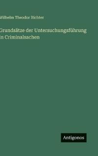 Grundsätze der Untersuchungsführung in Criminalsachen