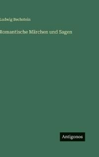 Romantische Märchen und Sagen