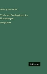 Bokomslag för "Trials and Confessions of a Housekeeper"