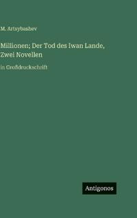 Kirjan kansi "Millionen; Der Tod des Iwan Lande, Zwei Novellen"