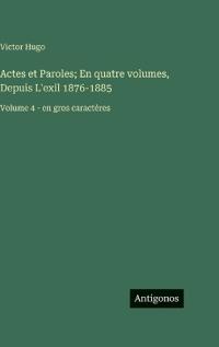 Actes et Paroles; En quatre volumes, Depuis L'exil 1876-1885