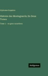 Histoire des Montagnards; En Deux Tomes
