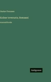 Kolme toverusta; Romaani