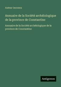 Kirjan kansi "Annuaire de la Société archélologique de la province de Constantine"