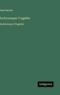 Andromaque Tragédie