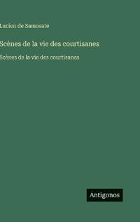 Kirjan kansi "Scènes de la vie des courtisanes"