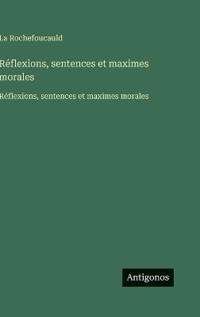 Réflexions, sentences et maximes morales