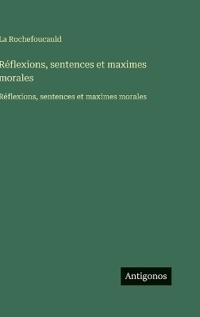 Réflexions, sentences et maximes morales