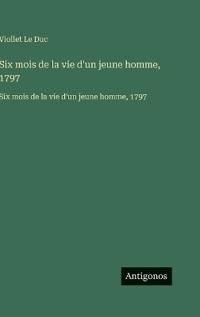 Six mois de la vie d'un jeune homme, 1797