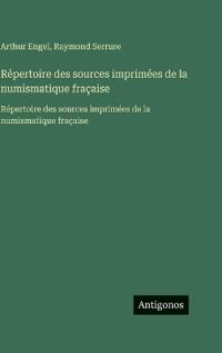 Répertoire des sources imprimées de la numismatique fraçaise