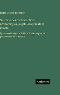 Kirjan kansi "Système des contradictions économiques, ou philosophie de la misère"