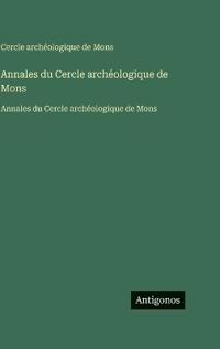 Bokomslag för "Annales du Cercle archéologique de Mons"