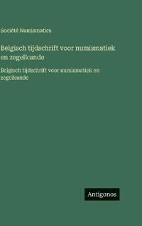 Bokomslag för "Belgisch tijdschrift voor numismatiek en zegelkunde"