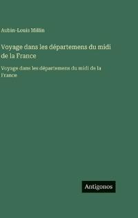 Voyage dans les départemens du midi de la France