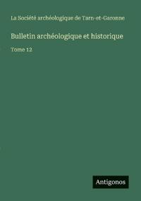 Bulletin archéologique et historique