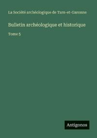 Bulletin archéologique et historique