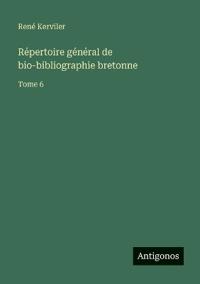 Répertoire général de bio-bibliographie bretonne