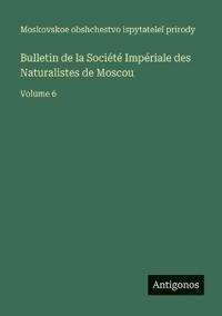 Bulletin de la Société Impériale des Naturalistes de Moscou