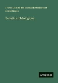 Bulletin archéologique