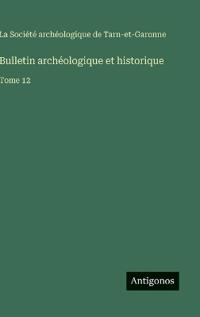 Bulletin archéologique et historique