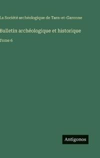 Bulletin archéologique et historique