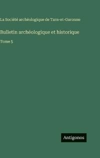 Bulletin archéologique et historique